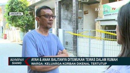 Descargar video: Penemuan Jasad Ayah dan Anak Membusuk di Dalam Rumah, Tetangga: Keluarga Korban Tertutup