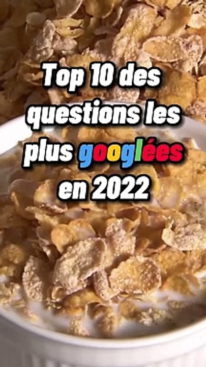 Top 10 des questions les plus Googlés en 2022