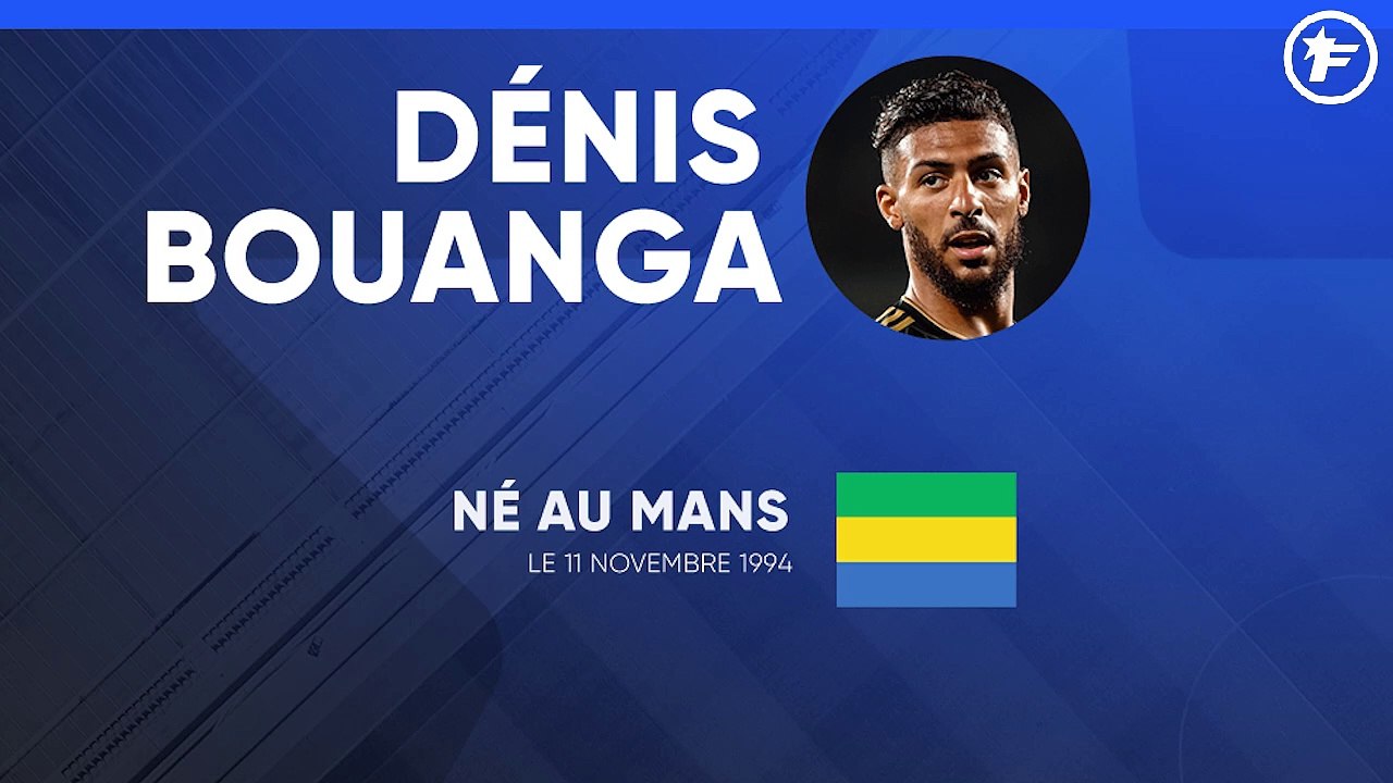 La fiche technique de Dénis Bouanga