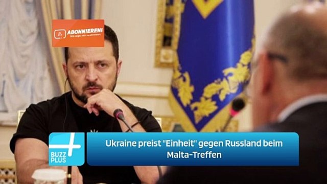 Ukraine preist Einheit gegen Russland beim Malta-Treffen