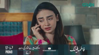 Fatima Feng Episode 17 Promo Usama Khan Pakistani Drama Green TV Urdu drama