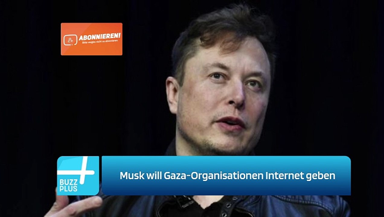 Musk will Gaza-Organisationen Internet geben