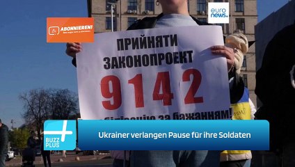 Ukrainer verlangen Pause für ihre Soldaten
