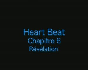 Teaser HB 6 - Heart Beat 6 Révélation