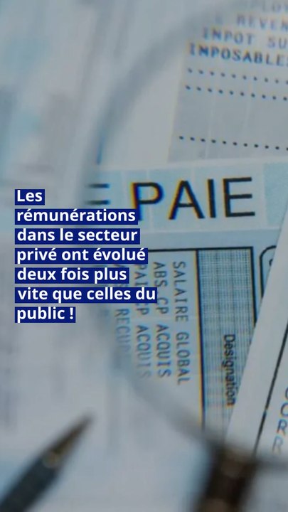 Salaire : les rémunérations dans le secteur privé ont évolué deux fois plus vite que celles du public !
