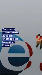 Troisième trimestre de 2023 : le chômage en hausse en France !