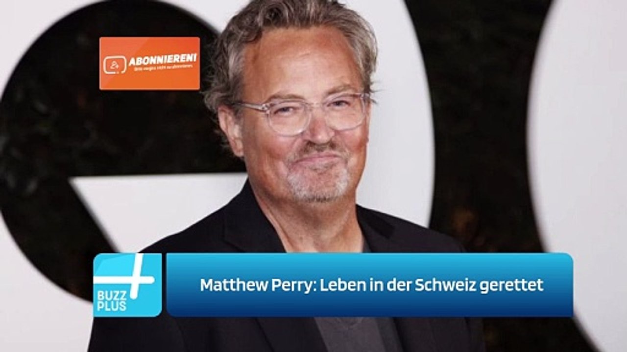 Matthew Perry: Leben in der Schweiz gerettet