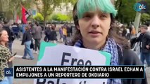 Asistentes a la manifestación contra Israel echan a empujones a un reportero de OKDIARIO