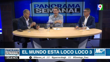 “El Mundo está loco, loco, loco” | Panorama Semanal