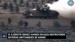 El ejército israelí avanza en Gaza destruyendo baterías antitanques de Hamás
