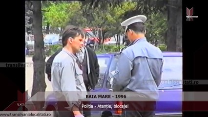 BAIA MARE (1996) - Poliția. Atenție, blocaje!