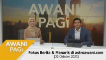 AWANI Pagi: Berita tumpuan & menarik di astroawani.com [30 Oktober 2023]