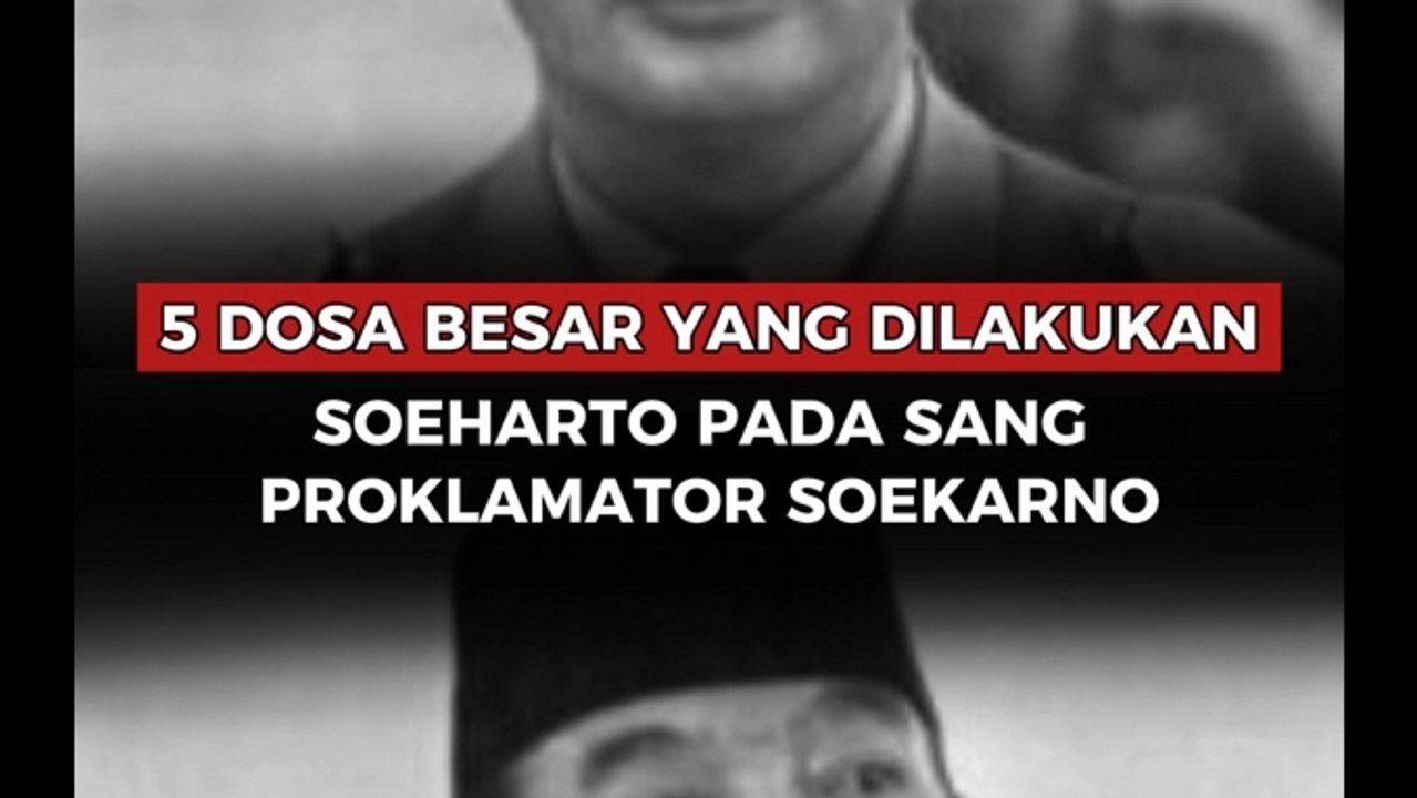 5 Dosa Besar Yang Dilakukan Soeharto Pada Sang Proklamator Soekarno Video Dailymotion 