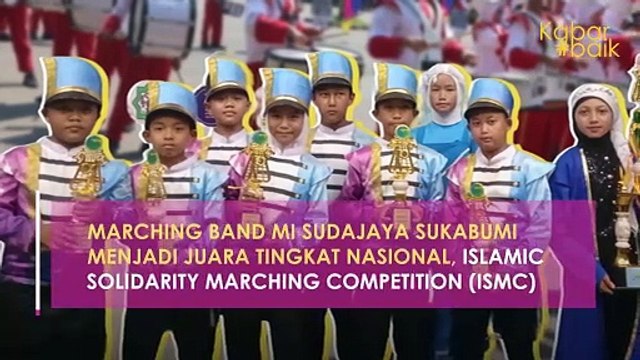 MARCHING BAND MI SUDAJAYA SUKABUMI MENJADI JUARA TINGKAT NASIONAL, ISLAMIC SOLIDARITY MARCHING COMPETITION (ISMC)