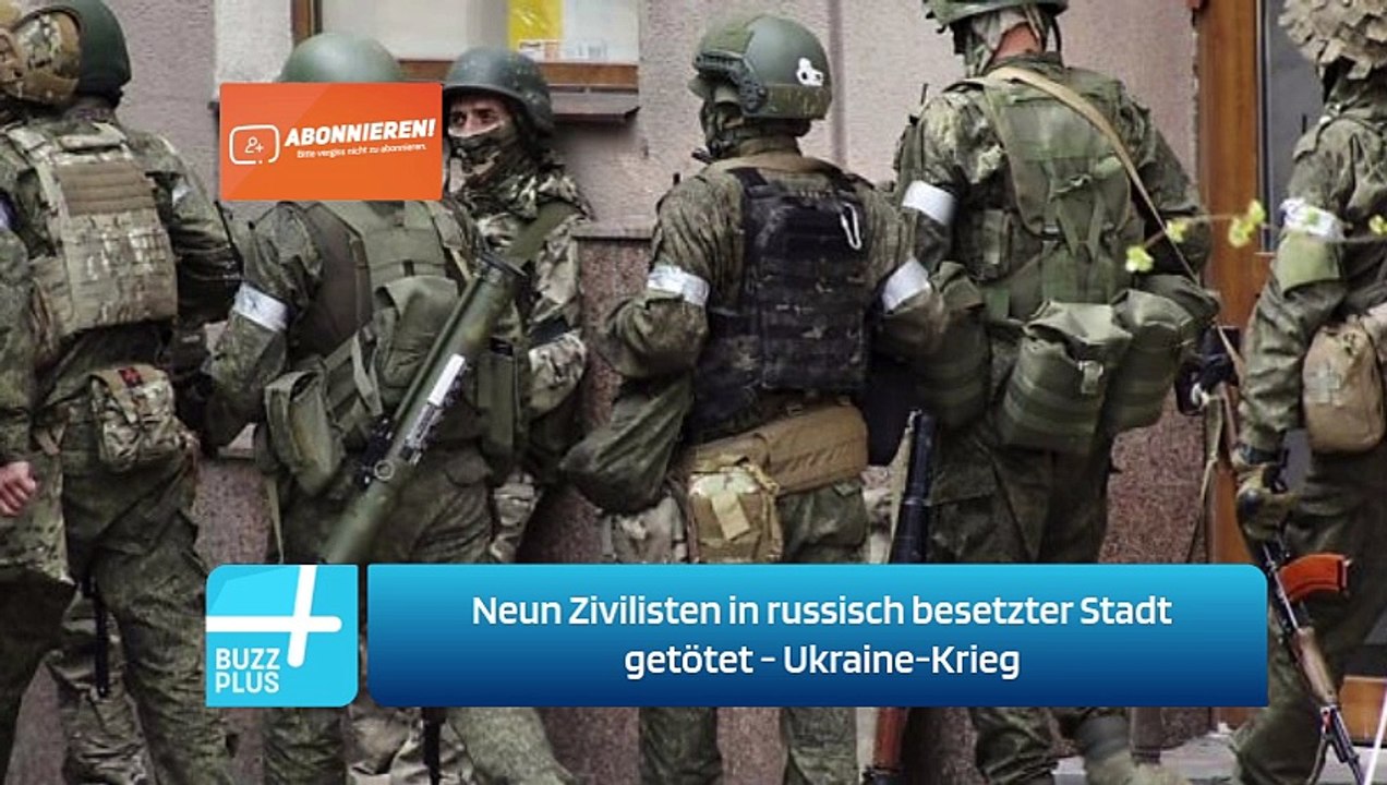 Neun Zivilisten in russisch besetzter Stadt getötet - Ukraine-Krieg
