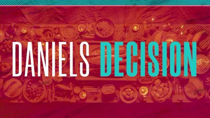 Daniels Decision  -- Pastor Keion Henderson