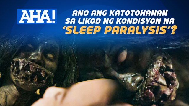 Ano ang katotohanan sa likod ng kondisyon na ‘sleep paralysis’? | AHA!