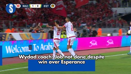 Wydad coach: Job not done despite win over Esperance