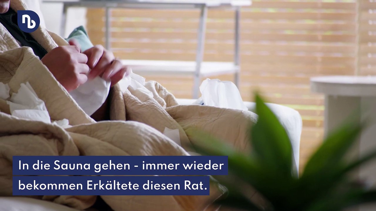 Krank in die Sauna: Kann man eine Erkältung ausschwitzen?