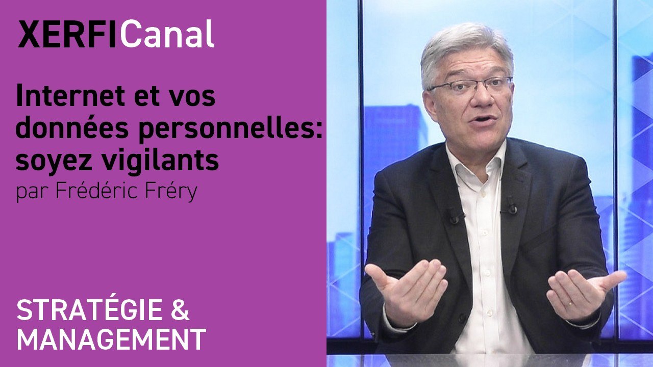 Internet et vos données personnelles : soyez vigilants [Frédéric Fréry]