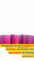 Insurance Journey Wrap-Up Stay Informed, Stay Protected