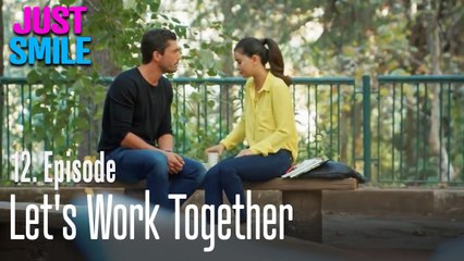 Let's work together  - Just Smile Episode 12