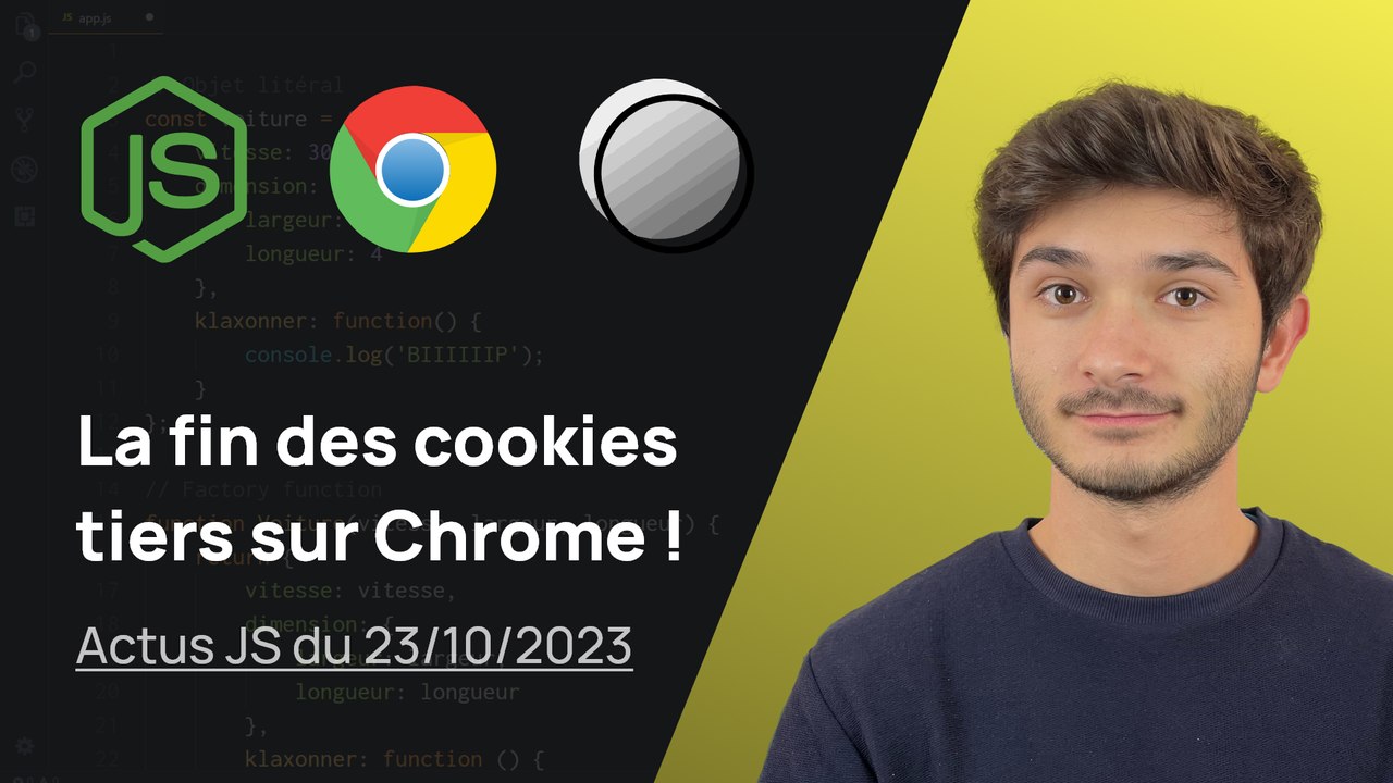 La fin des cookies tiers sur Chrome ! - Actus JS de la semaine (23 octobre 2023)
