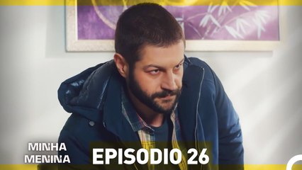 Minha Menina Parte  26 (Dublagem em Português)