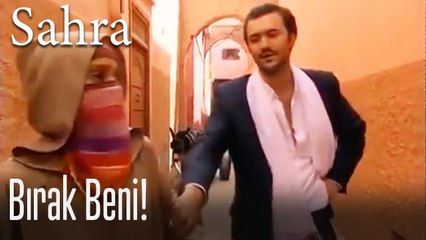 Bırak beni! - Sahra