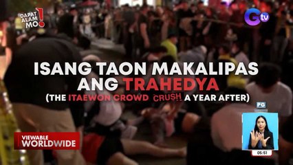 Itaewon - Isang taon makalipas ang trahedya | Dapat Alam Mo!