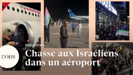 Un aéroport pris d'assaut par une foule anti-Israël au Daguestan en Russie