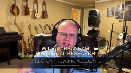 British Israelism - Episode 26 William Branham Research Podcast