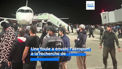 Réouverture de Makhatchkala, dimanche une foule à la recherche de "juifs" et d'"Israéliens"