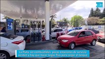 La Plata, sin combustibles: pocas estaciones de servicio venden y hay que hacer largas filas para cargar el tanque