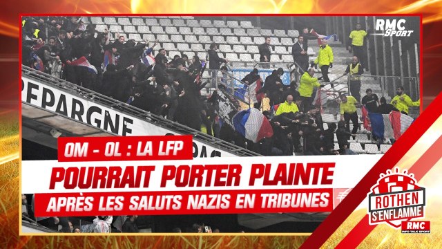 OM - OL : La LFP pourrait porter plainte après les saluts nazis de supporters lyonnais