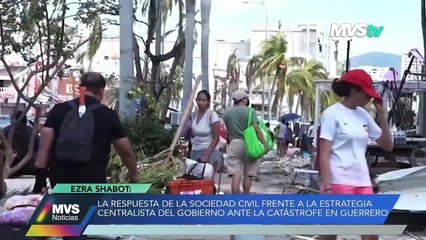 LA RESPUESTA DE LA SOCIEDAD CIVIL FRENTE A LA ESTRATEGIA CENTRALISTA  DEL GOBIERNO ANTE LA CATÁSTROFE EN GUERRERO