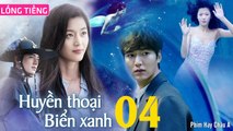 Phim Hàn Quốc: HUYỀN THOẠI BIỂN XANH - Tập 04 (Lồng Tiếng) Lee Min Ho x Jun Ji Hyun