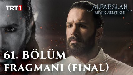 Alparslan: Büyük Selçuklu 61. Bölüm Fragmanı (Final)