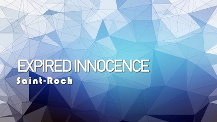 Expired Innocence - SAINT-ROCH - Chill-Out Music