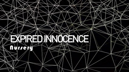 Expired Innocence - NURSERY - Chill-Out Music
