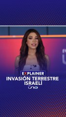 #RedUnoExplainer | Comienza la invasión terrestre de Israel en la Franja de Gaza