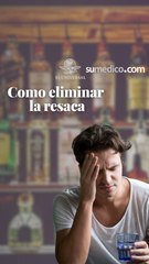 Como eliminar la resaca: mitos
