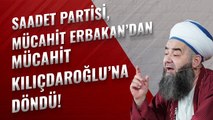 Saadet Partisi, Mücahit Erbakan’dan Mücahit Kılıçdaroğlu’na Döndü!