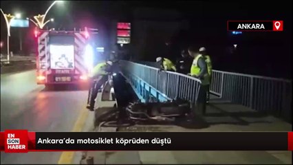 Ankara’da motosiklet köprüden düştü