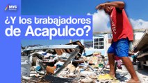 Fuentes de TRABAJO destruidas en ACAPULCO, ¿qué sigue?