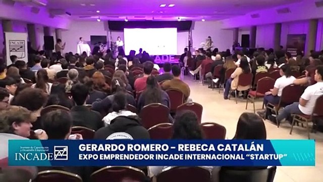 Desireé, Una nueva edición de la Expo emprendedor Incade Internacional las Startups fueron el epicentro del encuentro