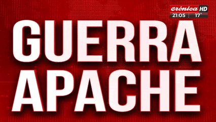 Guerra Apache: tres bandas se disputan el territorio