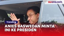 Makan Siang Bareng Jokowi, Anies Baswedan Terang-terangan Minta Ini ke Presiden