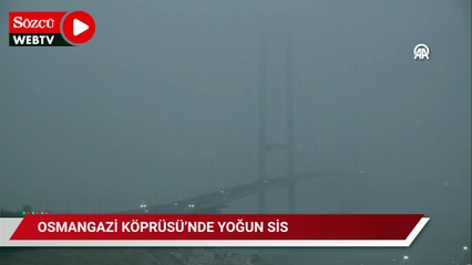 Osmangazi Köprüsünde yoğun sis