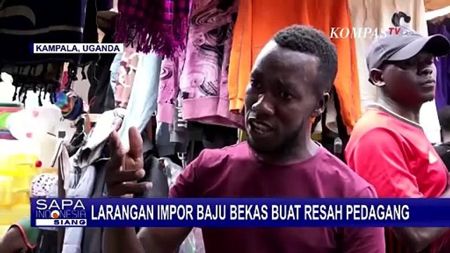 Uganda Larang Impor Pakaian Bekas, Pedagang Panik: Pelarangan Artinya Bencana Ekonomi!
